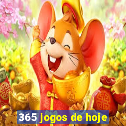 365 jogos de hoje